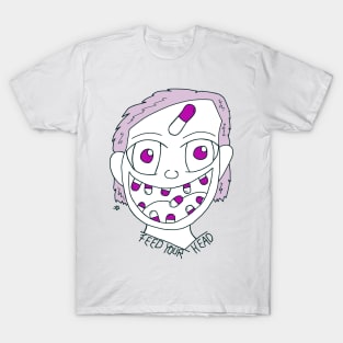 Feed your head T-Shirt